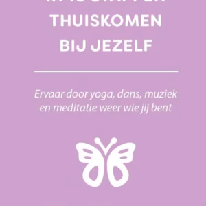 In 10 stappen thuiskomen bij jezelf